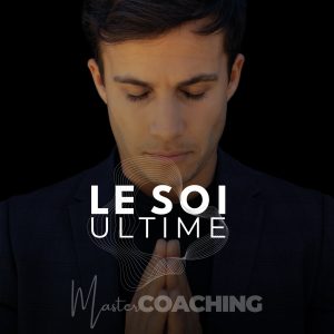 MasterCoaching - Le Soi Ultime